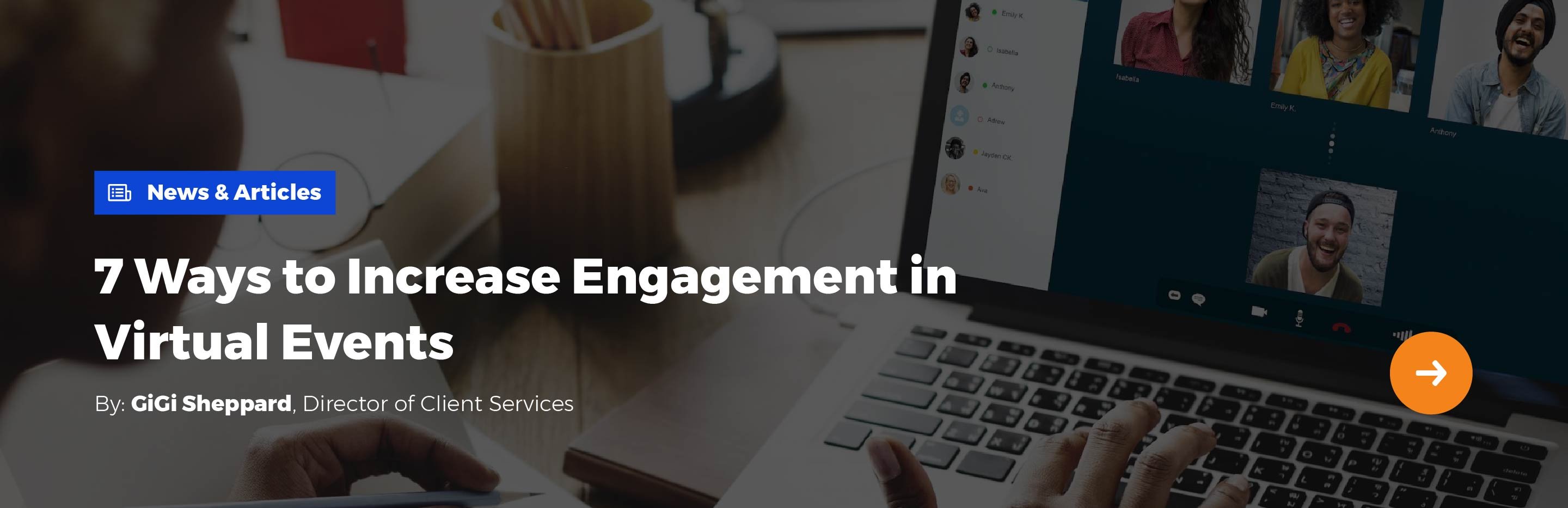 News & Articles: 7 Ways to Increase Engagement in Virtual Events